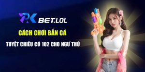 Cách chơi bắn cá
