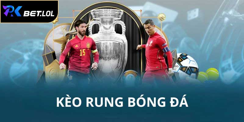 Kèo rung bóng đá